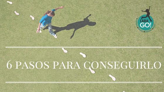 6 pasos para conseguir tus propósitos