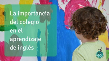 La importancia del colegioen el aprendizajede inglés lara GO! (1)